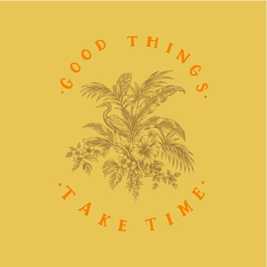 Good things Takes time Tropical Illustration Women T-Shirt Print