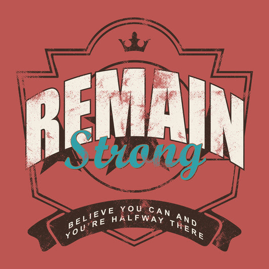 Remain Strong Inspirational Graphic Tee Design for Men